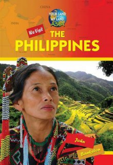 We Visit the Philippines - John Bankston