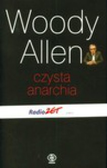 Czysta anarchia (hardcover) - Woody Allen