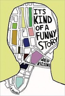 It's Kind of a Funny Story - Ned Vizzini