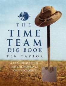 Time Team Dig Book - Tim Taylor