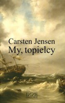 My, topielcy - Carsten Jensen