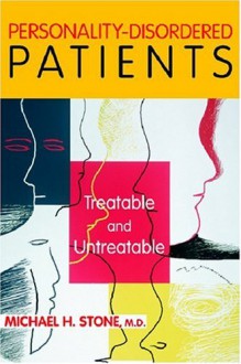 Personality-Disordered Patients: Treatable and Untreatable - Michael H. Stone