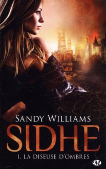 La diseuse d'ombres (Sidhe, #1) - Sandy Williams, Clémentine Curie