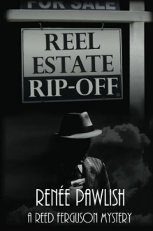 Reel Estate Rip-Off - Renee Pawlish