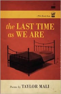 The Last Time as We Are - Taylor Mali