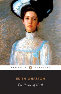 The House of Mirth - Edith Wharton, Cynthia Griffin Wolff, Cynthia Wolff