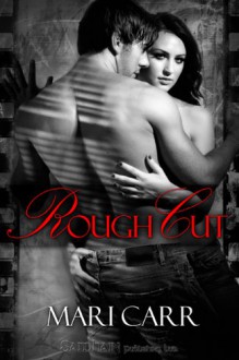 Rough Cut (Black and White Collection, #3) - Mari Carr