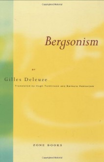 Bergsonism - Gilles Deleuze, Hugh Tomlinson, Barbara Habberjam