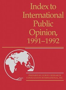 Index to International Public Opinion, 1991-1992 - Elizabeth Hann Hastings, Philip K. Hastings