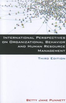 International Perspectives on Organizational Behavior and Human Resource Management - Betty Jane Punnett