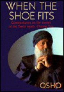 When The Shoe Fits Commentaries On The Stories Of The Taoist Mystic Chuang Tzu - Osho Booklikes Isbn8172610734