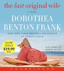 The Last Original Wife Low Price CD - Dorothea Benton Frank, Robin Miles