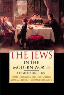 The Jews in the Modern World: A History Since 1750 - Hilary L. Rubinstein, Dan Cohn-Sherbok