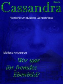 Wer war ihr fremdes Ebenbild? (Cassandra) (German Edition) - Ploessner (Melissa Anderson), Jutta, Fotolia