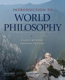 World Philosophy: A Reader - Daniel A. Bonevac, Stephen Phillips