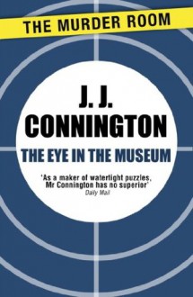 The Eye in the Museum - J.J. Connington