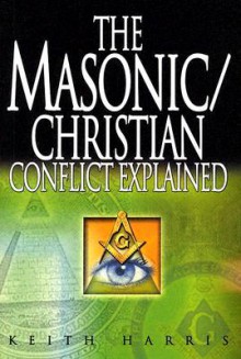 The Masonic/Christian Conflict Explained - Keith Harris