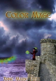 Color Mage - Anne Marie Lutz