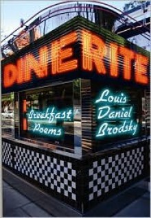 Dine-Rite: Breakfast Poems - Louis Daniel Brodsky