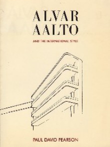 Alvar Aalto And The International Style - Paul David Pearson