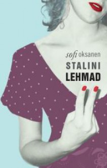 Stalini lehmad - Sofi Oksanen, Tauno Vahter, Helen Arak