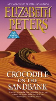 Crocodile on the Sandbank (Amelia Peabody, Book 1) by Peters, Elizabeth (2013) Mass Market Paperback - Elizabeth Peters