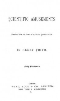 Scientific Amusements - Gaston Tissandier, Henry Frith