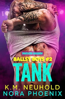 Ballsy Boys 2: Tank - K.M. Neuhold, Nora Phoenix