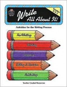 Write All about It: Grades 3,4,5 - Mary Ellen Sterling, Dona Herweck Rice