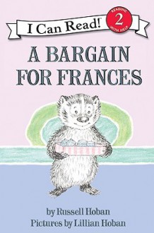 A Bargain For Frances (An I Can Read Book) - Russell Hoban, Lillian Hoban