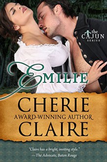 Emilie (The Cajun Series Book 1) - Cherie Claire