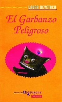 El garbanzo peligroso - Laura Devetach