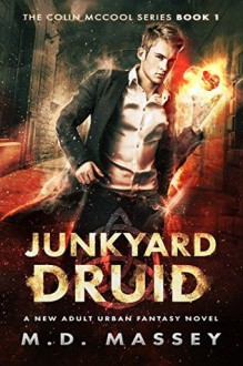 Junkyard Druid - M.D. Massey