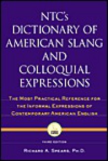 NTC's Dictionary of American Slang and Colloquial Expressions - Richard A. Spears