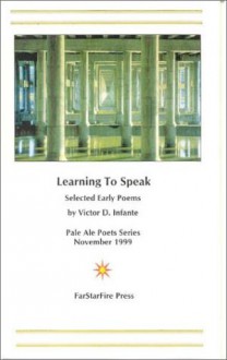 Learning to Speak (Pale Ale Poets) - Victor D. Infante