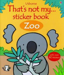 That's Not My Zoo Sticker Book - Rachel Wells