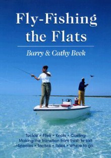 Fly Fishing the Flats - Barry Beck, Cathy Beck