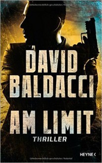 Am Limit: Thriller (John Puller, Band 2) ( 12. Januar 2015 ) - David Baldacci