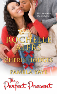 The Perfect Present - Rochelle Alers, Cheris Hodges, Pamela Yaye