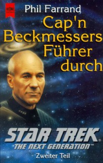 Cap'n Beckmessers Führer durch Star Trek - The Next Generation 2. - Phil Farrand