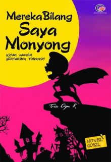 Mereka Bilang Saya Monyong - Tria Ayu K