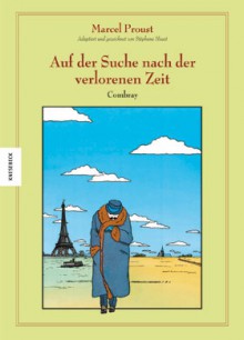 Combray (Auf der Suche nach der verlorenen Zeit, #1) - Stéphane Heuet, Marcel Proust, Kai Wilksen