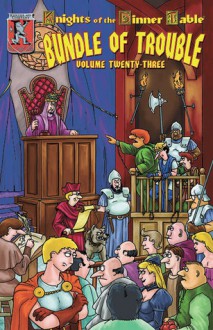 Knights of the Dinner Table: Bundle of Trouble, Vol. 23 - Jolly R. Blackburn, Steve Johansson