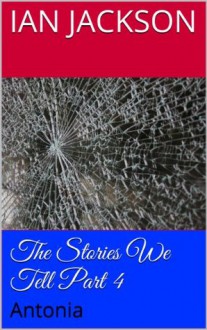 The Stories We Tell Part 4 - Ian Jackson