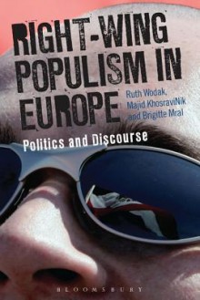 Right-Wing Populism in Europe: Politics and Discourse - Ruth Wodak