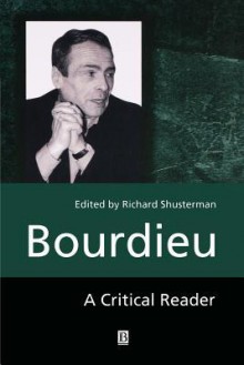 Bourdieu: A Reader - Richard Shusterman