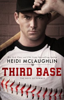 Third Base (The Boys of Summer Book 1) - Heidi McLaughlin