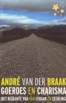 Goeroes en Charisma - Andre Van Der Braak