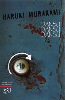 Dansu Dansu Dansu - Haruki Murakami