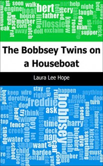 The Bobbsey Twins on a Houseboat - Laura Lee Hope